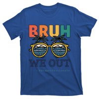 End Of School Year Teachers Bruh We Out Paraprofessional Gift T-Shirt