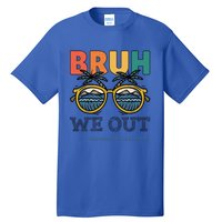 End Of School Year Teachers Bruh We Out Paraprofessional Gift Tall T-Shirt