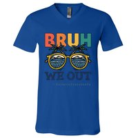 End Of School Year Teachers Bruh We Out Paraprofessional Gift V-Neck T-Shirt