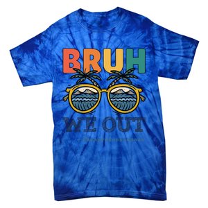 End Of School Year Teachers Bruh We Out Paraprofessional Gift Tie-Dye T-Shirt