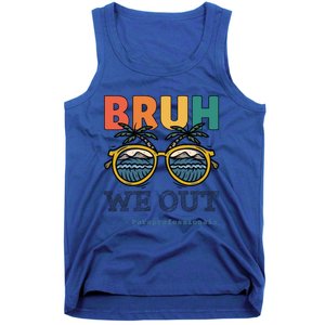 End Of School Year Teachers Bruh We Out Paraprofessional Gift Tank Top