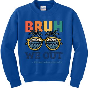 End Of School Year Teachers Bruh We Out Paraprofessional Gift Kids Sweatshirt