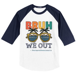 End Of School Year Teachers Bruh We Out Paraprofessional Gift Baseball Sleeve Shirt