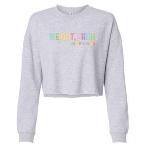 End Of School Year Teachers Hello Summer Bruh We Out Great Gift Cropped Pullover Crew