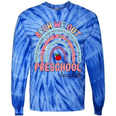 End Of School Year Rainbow Bruh We Out Preschool Teacher Meaningful Gift Tie-Dye Long Sleeve Shirt