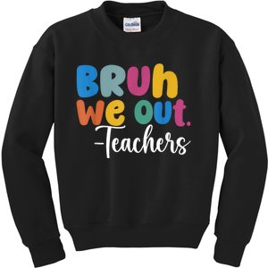 End Of School Year Teacher Summer Bruh We Out Teachers Kids Sweatshirt