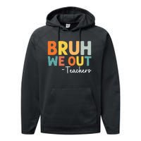 End Of School Year Teacher Summer Bruh We Out Teachers Performance Fleece Hoodie