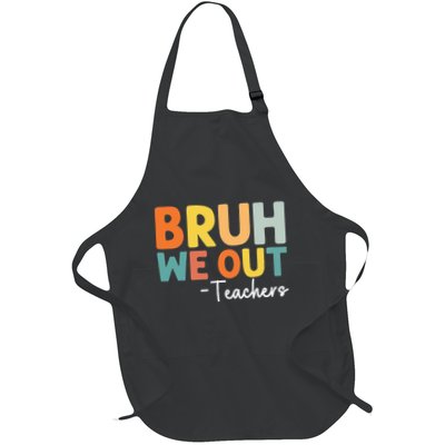 End Of School Year Teacher Summer Bruh We Out Teachers Full-Length Apron With Pockets