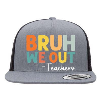 End Of School Year Teacher Summer Bruh We Out Teachers Flat Bill Trucker Hat