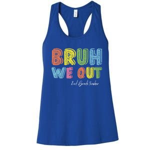 End Of School Year Second Grade Teacher Summer Bruh We Out Gift Women's Racerback Tank