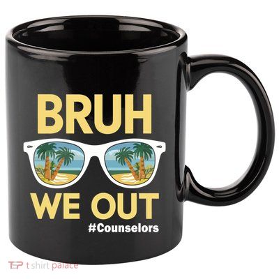 End Of School Year Teacher Summer Bruh We Out Counselors Gift 11oz C Handle Ceramic Mug