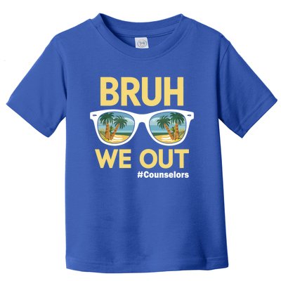 End Of School Year Teacher Summer Bruh We Out Counselors Gift Toddler T-Shirt