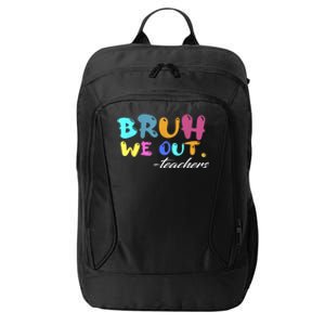 End Of School Year Summer Bruh We Out Teachers Gift City Backpack