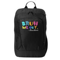 End Of School Year Summer Bruh We Out Teachers Gift City Backpack