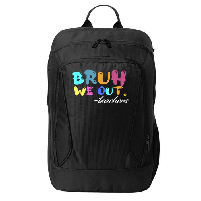 End Of School Year Summer Bruh We Out Teachers Gift City Backpack