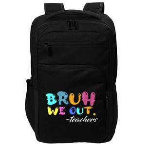 End Of School Year Summer Bruh We Out Teachers Gift Impact Tech Backpack