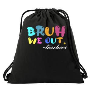 End Of School Year Summer Bruh We Out Teachers Gift Drawstring Bag