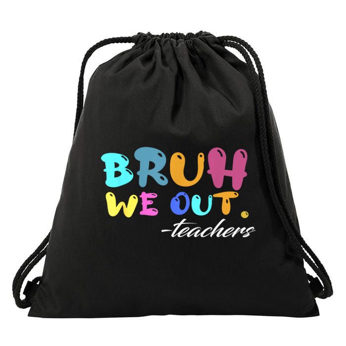 End Of School Year Summer Bruh We Out Teachers Gift Drawstring Bag