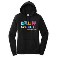 End Of School Year Summer Bruh We Out Teachers Gift Women's Pullover Hoodie