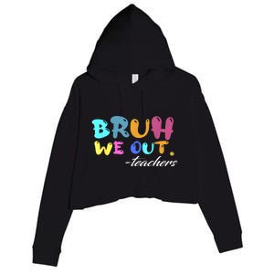 End Of School Year Summer Bruh We Out Teachers Gift Crop Fleece Hoodie