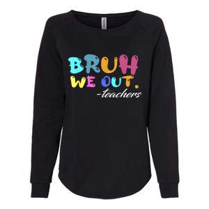 End Of School Year Summer Bruh We Out Teachers Gift Womens California Wash Sweatshirt