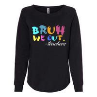 End Of School Year Summer Bruh We Out Teachers Gift Womens California Wash Sweatshirt