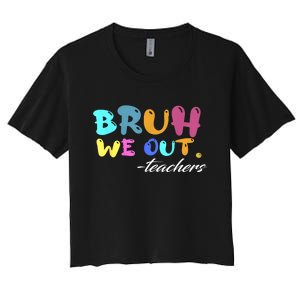 End Of School Year Summer Bruh We Out Teachers Gift Women's Crop Top Tee