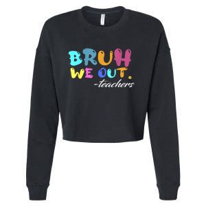 End Of School Year Summer Bruh We Out Teachers Gift Cropped Pullover Crew