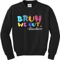 End Of School Year Summer Bruh We Out Teachers Gift Kids Sweatshirt