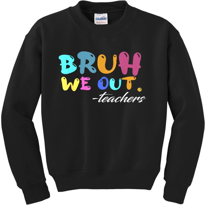 End Of School Year Summer Bruh We Out Teachers Gift Kids Sweatshirt