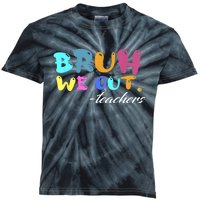 End Of School Year Summer Bruh We Out Teachers Gift Kids Tie-Dye T-Shirt