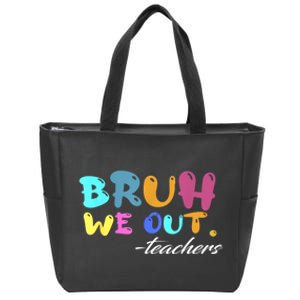 End Of School Year Summer Bruh We Out Teachers Gift Zip Tote Bag