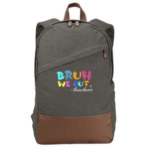 End Of School Year Summer Bruh We Out Teachers Gift Cotton Canvas Backpack