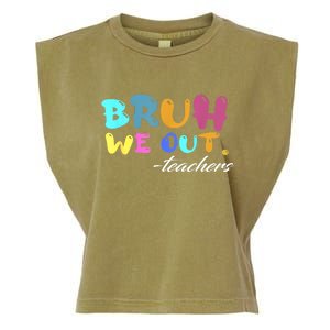 End Of School Year Summer Bruh We Out Teachers Gift Garment-Dyed Women's Muscle Tee