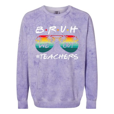 End Of School Year Teacher Summer Bruh We Out Colorblast Crewneck Sweatshirt