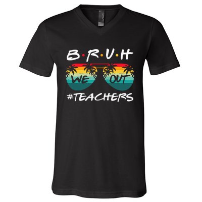 End Of School Year Teacher Summer Bruh We Out V-Neck T-Shirt