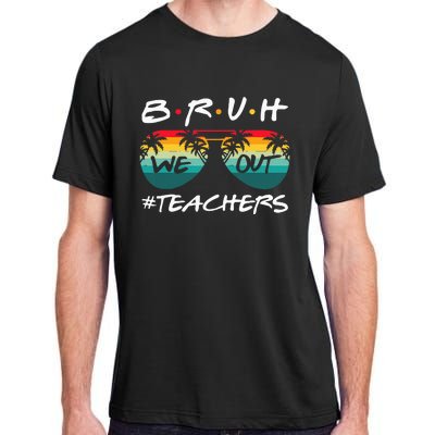 End Of School Year Teacher Summer Bruh We Out Adult ChromaSoft Performance T-Shirt