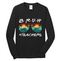 End Of School Year Teacher Summer Bruh We Out Tall Long Sleeve T-Shirt