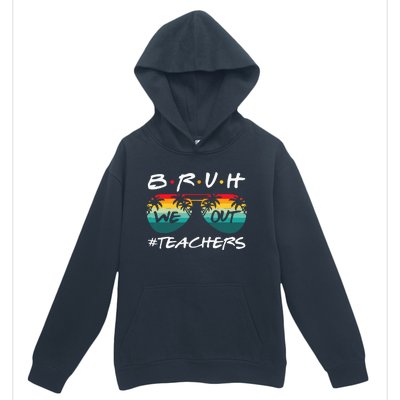 End Of School Year Teacher Summer Bruh We Out Urban Pullover Hoodie