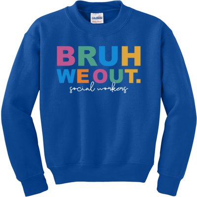 End Of School Year Social Workers Summer Bruh We Out Gift Kids Sweatshirt