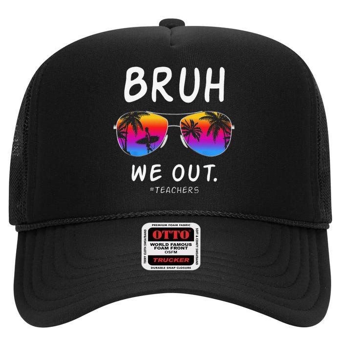 End Of School Rainbow Sunglasses Beach Bruh We Out Teachers High Crown Mesh Back Trucker Hat