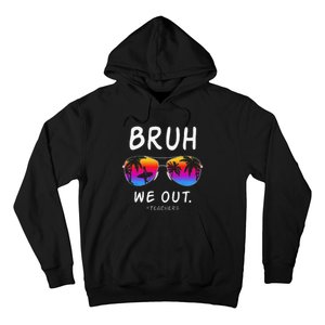 End Of School Rainbow Sunglasses Beach Bruh We Out Teachers Hoodie