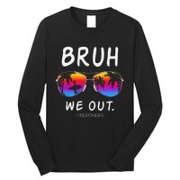 End Of School Rainbow Sunglasses Beach Bruh We Out Teachers Long Sleeve Shirt