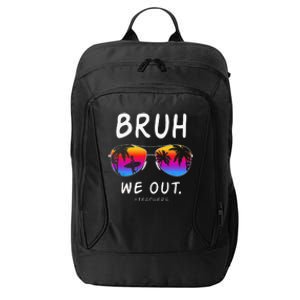 End Of School Rainbow Sunglasses Beach Bruh We Out Teachers City Backpack