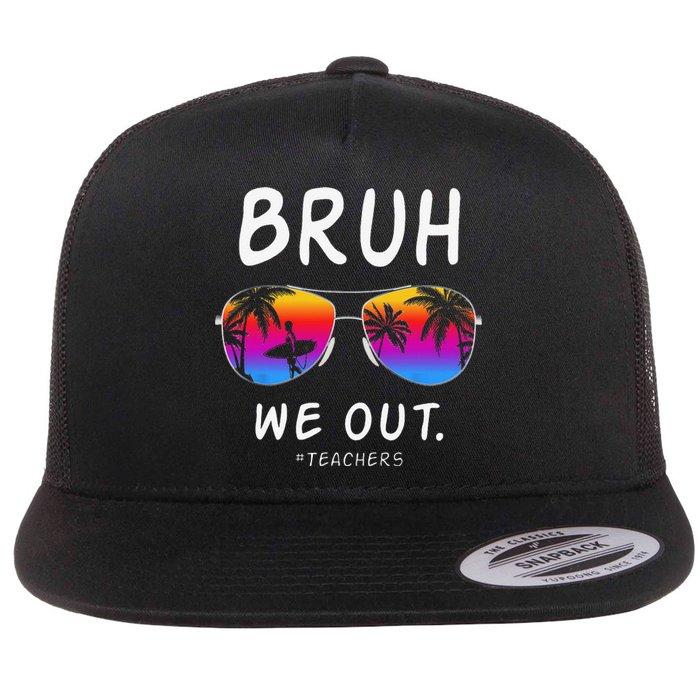 End Of School Rainbow Sunglasses Beach Bruh We Out Teachers Flat Bill Trucker Hat