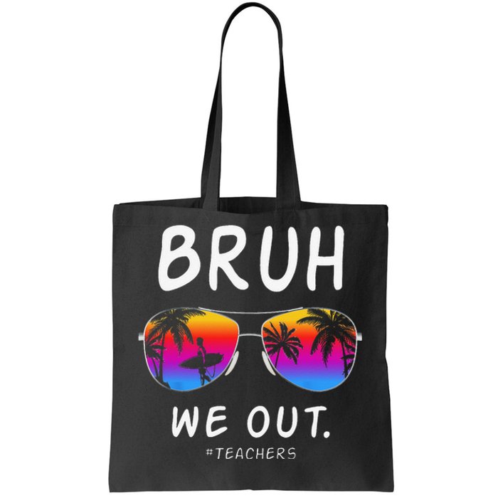 End Of School Rainbow Sunglasses Beach Bruh We Out Teachers Tote Bag