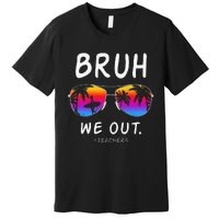 End Of School Rainbow Sunglasses Beach Bruh We Out Teachers Premium T-Shirt