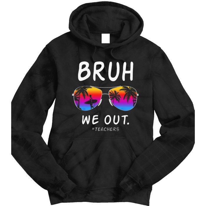 End Of School Rainbow Sunglasses Beach Bruh We Out Teachers Tie Dye Hoodie