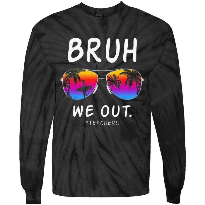 End Of School Rainbow Sunglasses Beach Bruh We Out Teachers Tie-Dye Long Sleeve Shirt