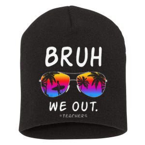 End Of School Rainbow Sunglasses Beach Bruh We Out Teachers Short Acrylic Beanie